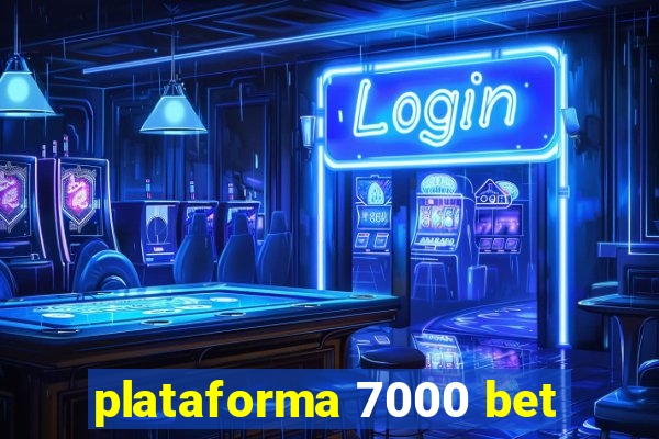 plataforma 7000 bet